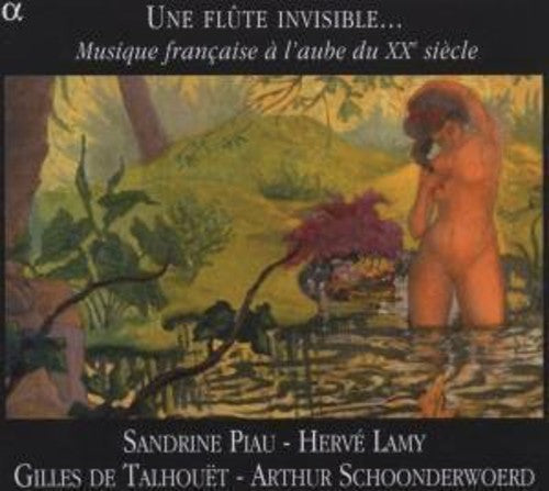 Une flute invisible…: Musique francaise a l'aube du XXe siecle