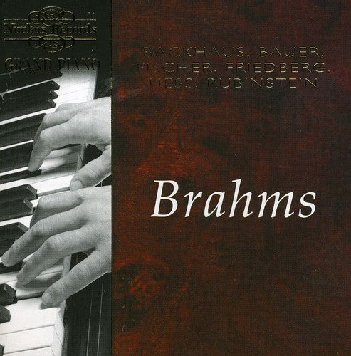 BRAHMS, J.: Piano Music (Bauer, Backhaus, Fischer, Friedberg