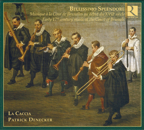 Early 17th Century Music At The Court Of Brussels