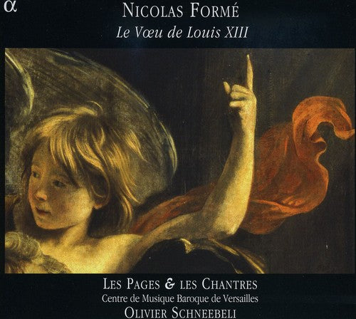 Nicholas Formé - Le Voeu de Louis XIII / Les Pages & Les Chantres