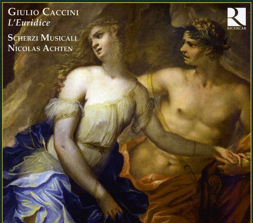Caccini: L'euridice / Achten, Scherzi Musicali, Et Al