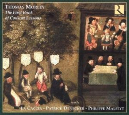 Morley: The First Book of Consort Lessons