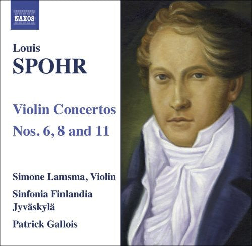 Spohr: Violin Concerti 6, 8, 11 / Gallois, Lamsma, Et Al