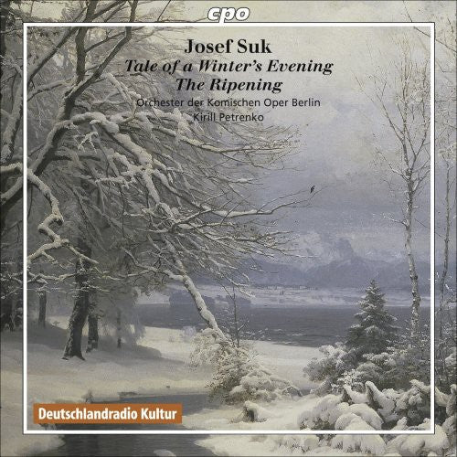 Suk, J.: Ripening / Tale Of Winter'S Evening / Petrenko, Orchester Der Komischen Oper Berlin