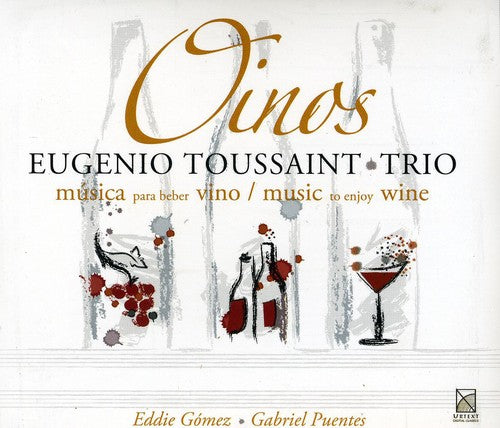 EUGENIO TOUSSAINT TRIO: Oinos - Musica para beber vino (Musi