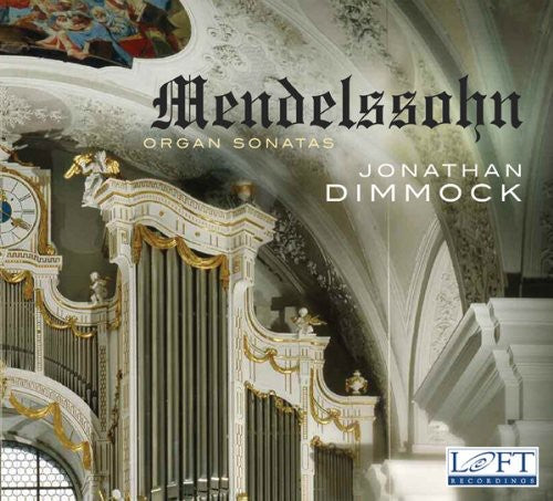 Mendelssohn: Organ Sonatas / Jonathan Dimmock