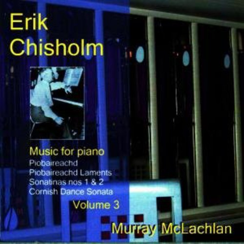 Chisholm, E.: Music for Piano, Vol. 3