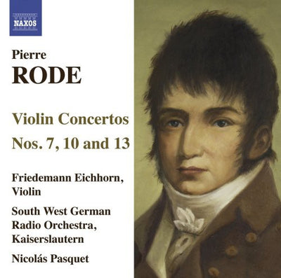 Rode: Violin Concertos 7, 10 & 13 / Friedemann Eichhorn
