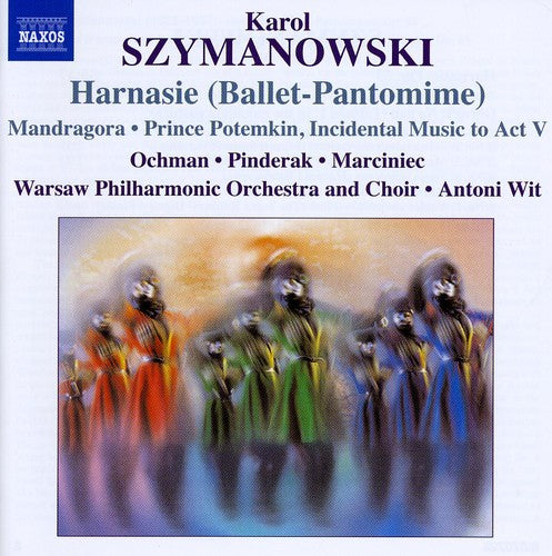 Szymanowski, K.: Harnasie / Mandragora / Prince Potemkin: In
