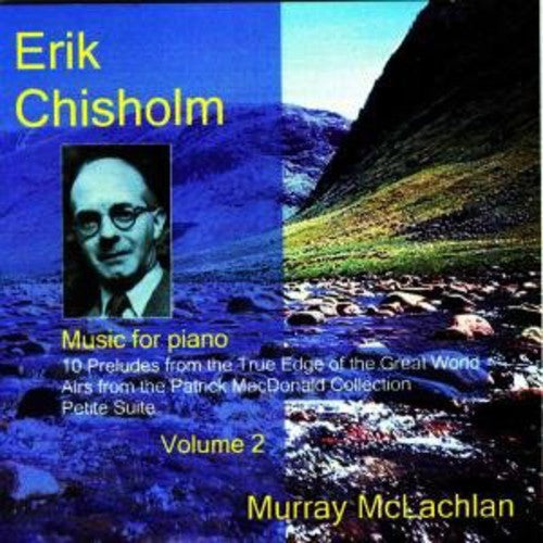 Chisholm, E.: Music for Piano, Vol. 2