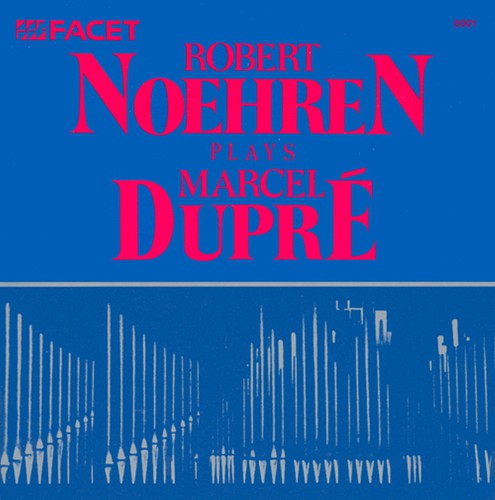 Dupré: Organ Works / Noehren