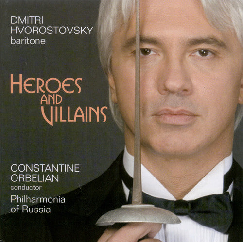 Heroes and Villains - Dmitri Hvorostovsky / Orbelian, Philharmonia Of Russia