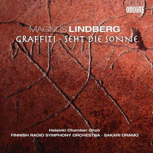 Lindberg: Graffiti, Seht Die Sonne / Oramo, Finnish Radio Symphony Orchestra