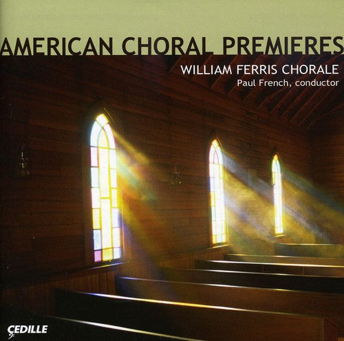 American Choral Premieres / William Ferris Chorale