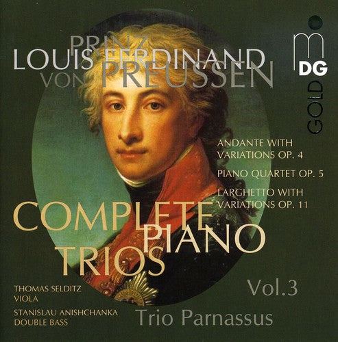 Prinz Louis Ferdinand Von Preussen: Complete Piano Trios Vol 3 / Trio Parnassus