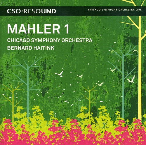 Mahler: Symphony No 1 / Bernard Haitink, Chicago Symphony Orchestra