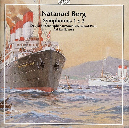 Natanael Berg: Symphonies No 1 & 2 / Rasilainen, Et Al