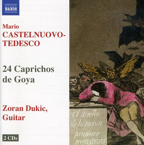 Castelnuovo-Tedesco: 24 Caprichos De Goya / Zoran Dukic