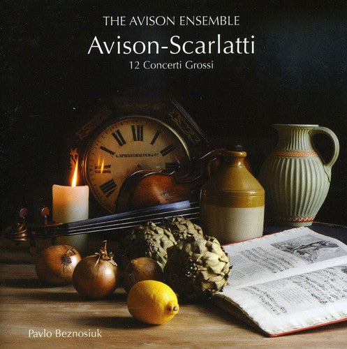 Avison: 12 Concerti Grossi After Scarlatti / Avison Ensemble