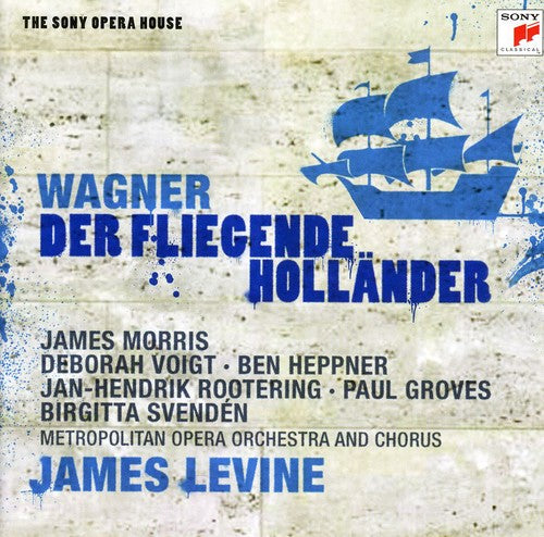 Wagner: Der Fliegende Hollander / Levine, Voigt, Heppner, Morris, Metropolitan Opera Orchestra & Chorus