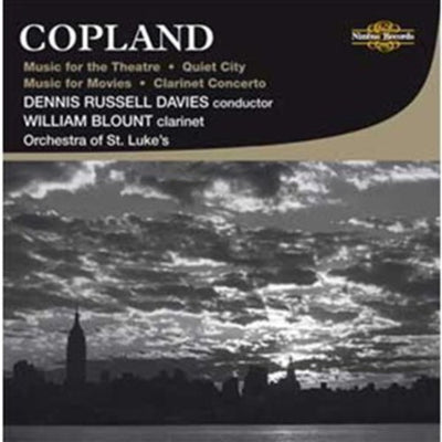 Copland: Music For The Theatre, Quiet City, Music For Movies, Clarinet Concerto / Davies, Blount, Et Al