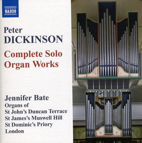 Dickinson, P.: Organ Works (Complete)