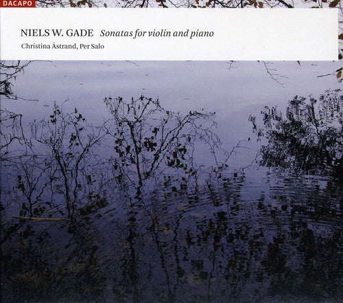Gade: Sonatas For Violin And Piano / Astrand, Salo