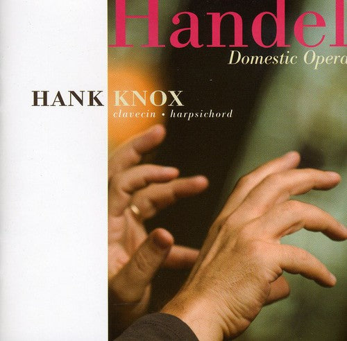 Handel: Domestic Opera / Hank Knox