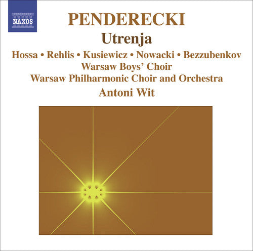 Penderecki: Utrenja / Wit, Hossa, Rehlis, Kusiewicz, Warsaw PO