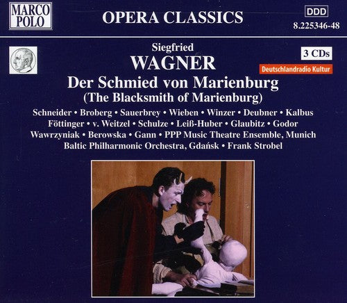 S. Wagner: Der Schmied Von Marienburg / Strobel, Schneider, Broberg