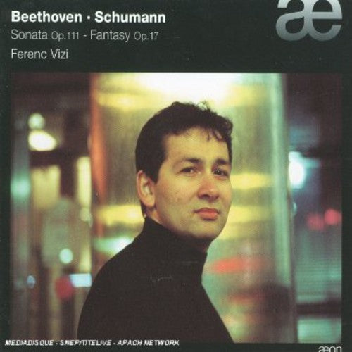 Beethoven: Sonata No. 32 - Schumann: Fantasy