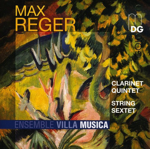 Reger: Clarinet Quintet, String Sextet / Ensemble Villa Musica