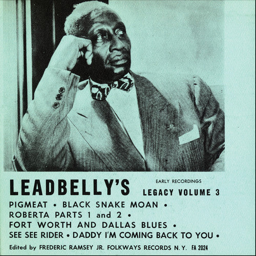 LEAD BELLY'S LEGACY VOL. 3: EARLY RECORDINGS