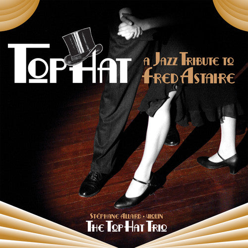 Top Hat - A Jazz Tribute To Fred Astaire