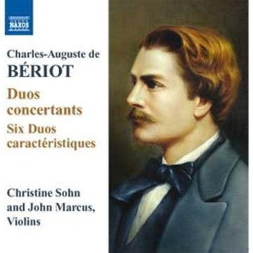 Charles-Auguste De Beriot: Duos Concertants; Six Duos Caracteristiques / Sohn, Marcus