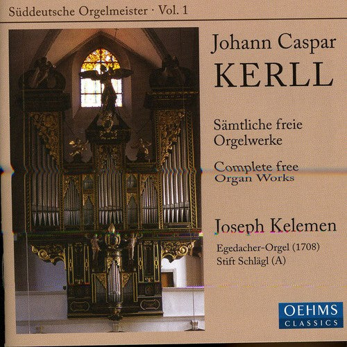 JOHANN KASPAR KERLL: COMPLETE