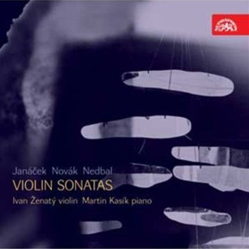 Janácek, Novák & Nedbal: Violin Sonatas