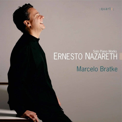 Ernesto Nazareth: Solo Piano Works / Marcelo Bratke
