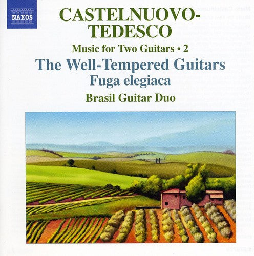 Castelnuovo-Tedesco: Complete Music For Two Guitars Vol 2 / Brasil Guitar Duo