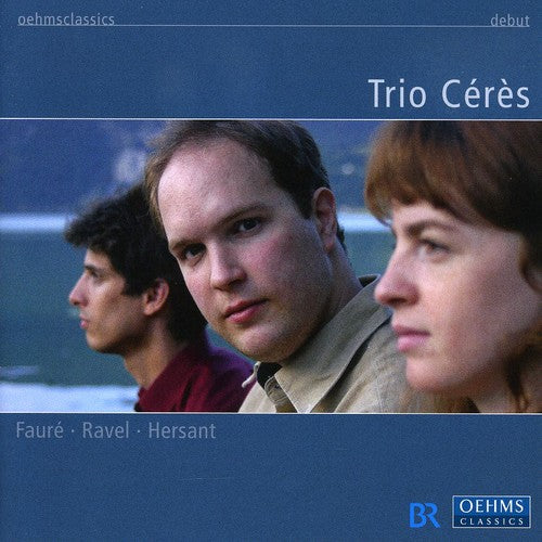 Fauré, G. / Ravel, M. / Hersant, P.: Piano Trios