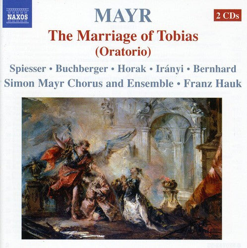 Mayr, J.S.: Tobia, O Tobiae Matrimonium [Oratorio]