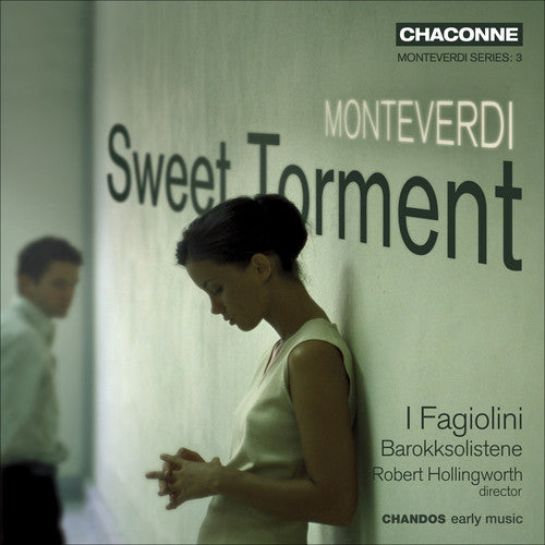 Monteverdi: Madrigals (Sweet Torment) (I Fagiolini)