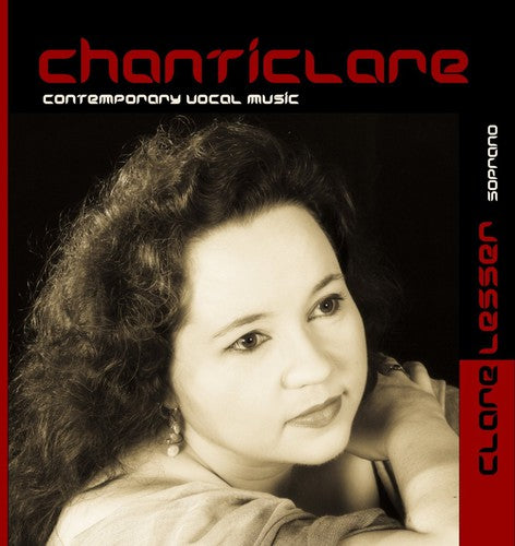 Lesser, Clare: Chanticlare (Contemporary Vocal Music)