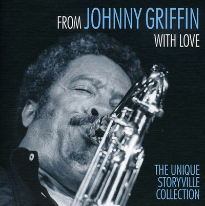 From Johnny Griffin with Love: The Unique Storyville Collection