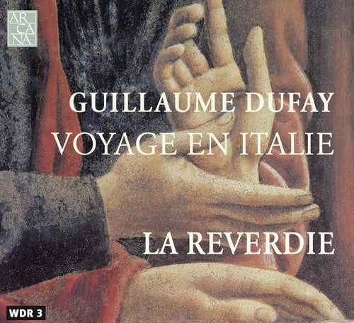 Voyage En Italie - Dufay, Etc / La Reverdie