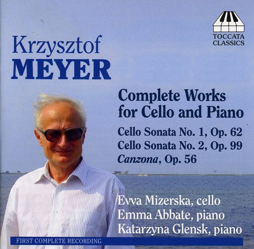 Meyer, K.: Cello and Piano Music (Complete)