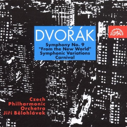 Dvorak: Symphony No. 9; Symphonic Variations; Carnival