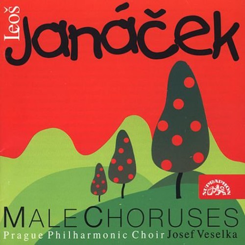 Janácek: Male Choruses