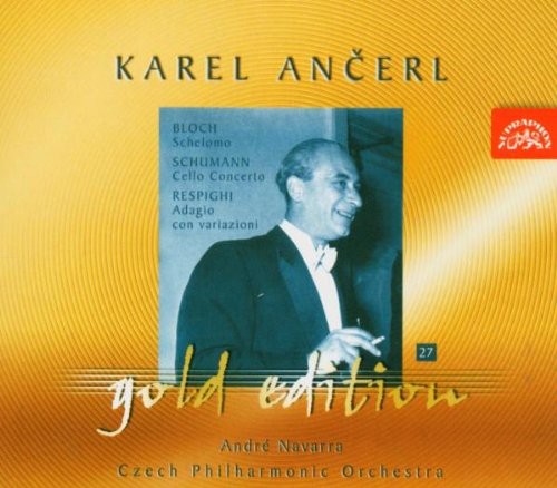 Ancerl Gold Edition 27: Bloch: Schelomo - Schumann: Cello Co