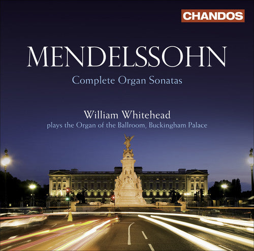 Mendelssohn: Complete Organ Sonatas / William Whitehead